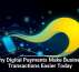 Why Digital Payments Make Business Transactions Easier Today