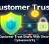 Customer Trust Starts With Strong Cybersecurity