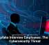 Deepfake Interview Employees: The New Cybersecurity Threat