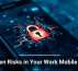 Hidden Risks in Your Work Mobile Apps