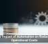The Impact of Automation on Reducing Operational Costs