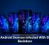 Fresh Android Devices Infected With Stealthy Backdoor